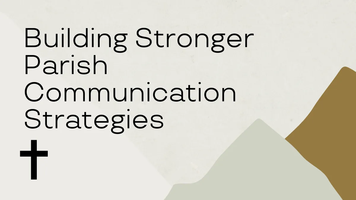 Building Stronger Parish Communication Strategies
