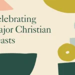 Celebrating Major Christian Feasts