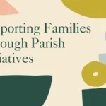 Supporting Families Through Parish Initiatives