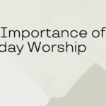 The Importance of Sunday Worship