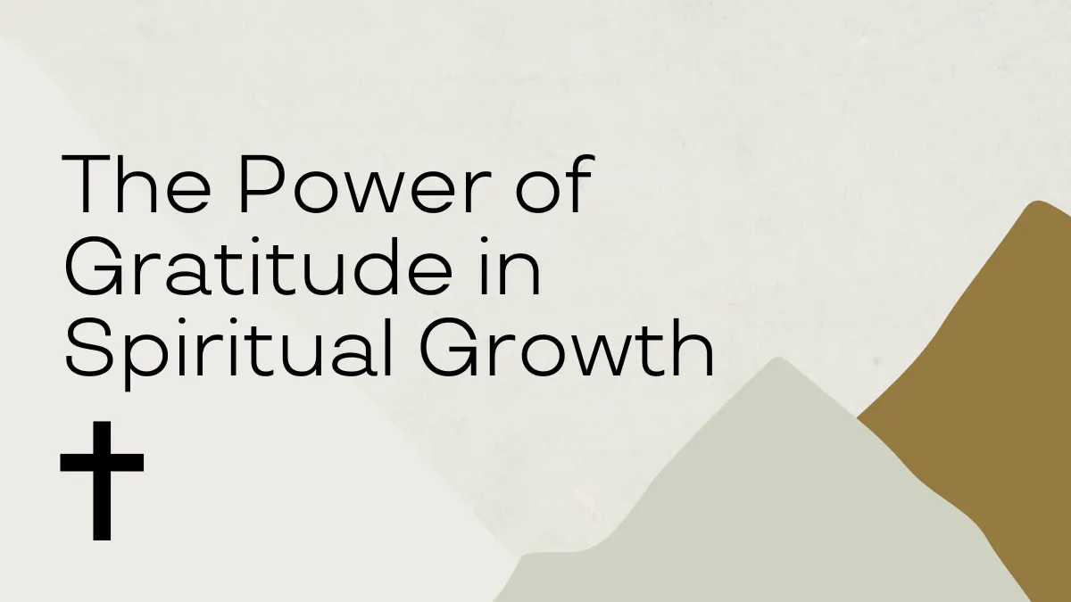 The Power of Gratitude in Spiritual Growth