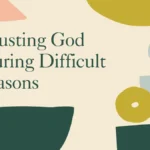 Trusting God During Difficult Seasons